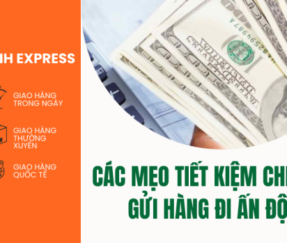 Các mẹo tiết kiệm chi phí gửi hàng đi Ấn Độ