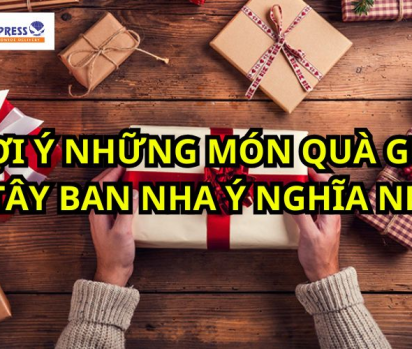 Gợi ý những món quà gửi đi Tây Ban Nha ý nghĩa nhất