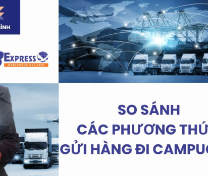 So sánh các phương thức gửi hàng đi Campuchia