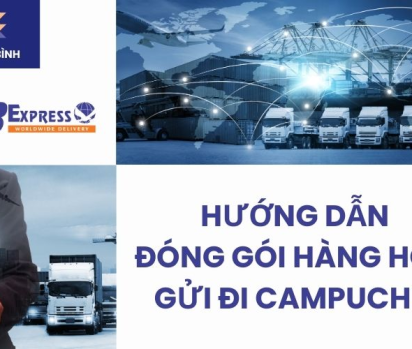 Hướng dẫn đóng gói hàng hóa gửi đi Campuchia