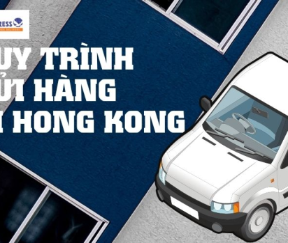 Quy trình gửi hàng đi Hong Kong