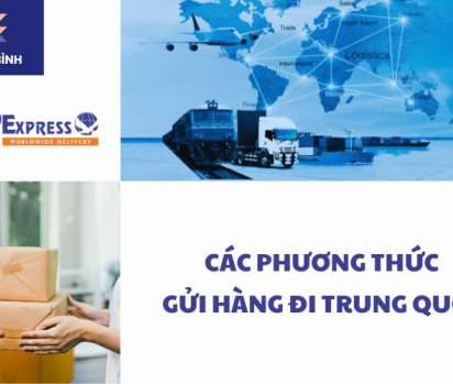 Gửi hàng đi Trung Quốc bằng phương thức nào tốt nhất?
